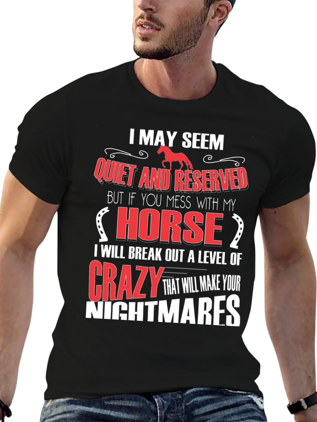 I May Seem Quiet Horse T-Shirt