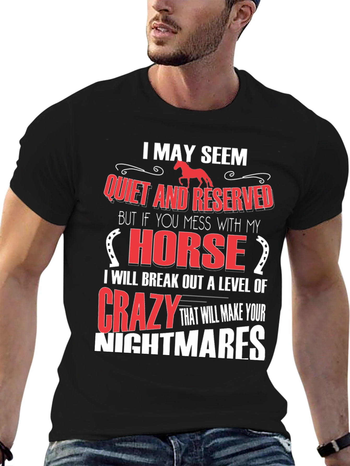 I May Seem Quiet Horse T-Shirt