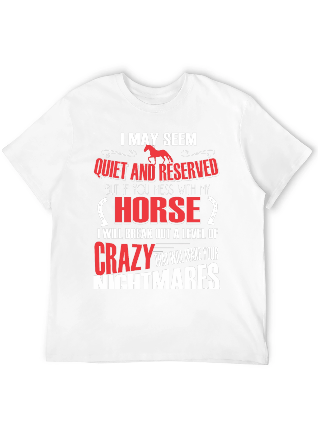 I May Seem Quiet Horse T-Shirt