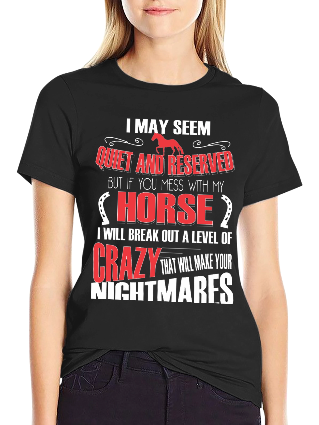 I May Seem Quiet Horse T-Shirt
