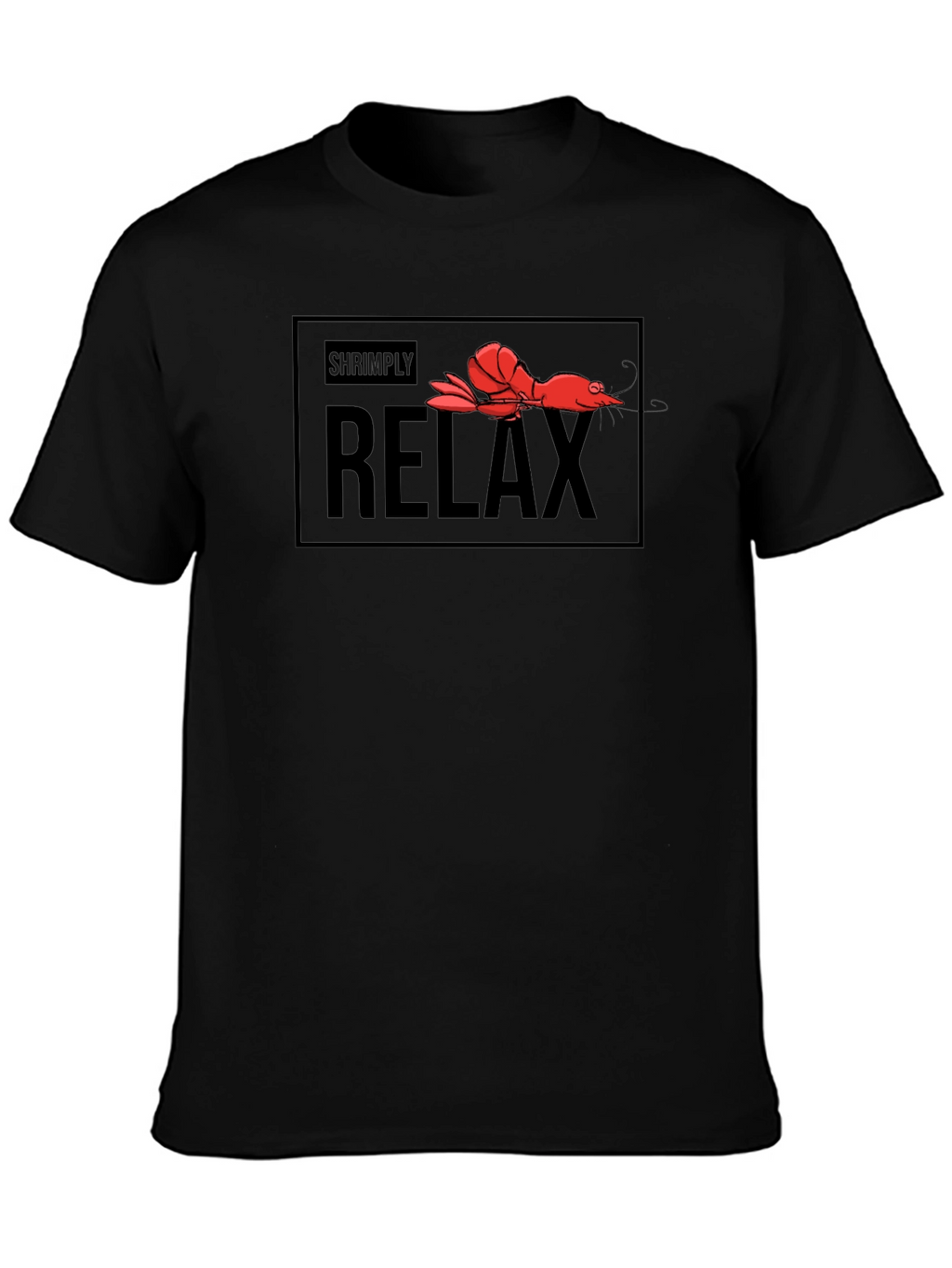 Shrimply Relax T-Shirt - Funny Graphic Tee