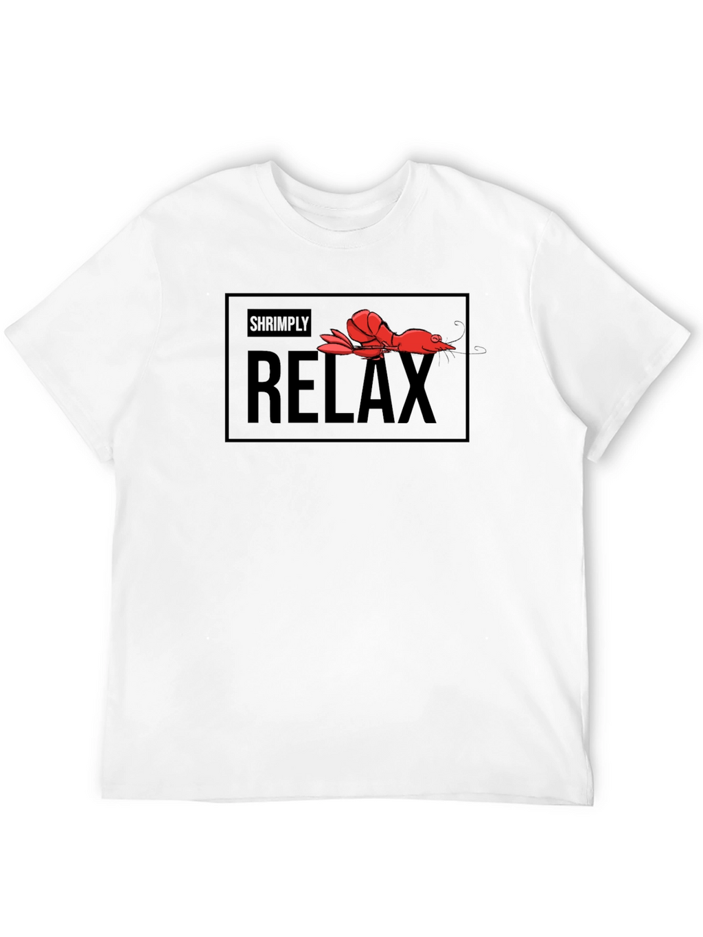 Shrimply Relax T-Shirt - Funny Graphic Tee