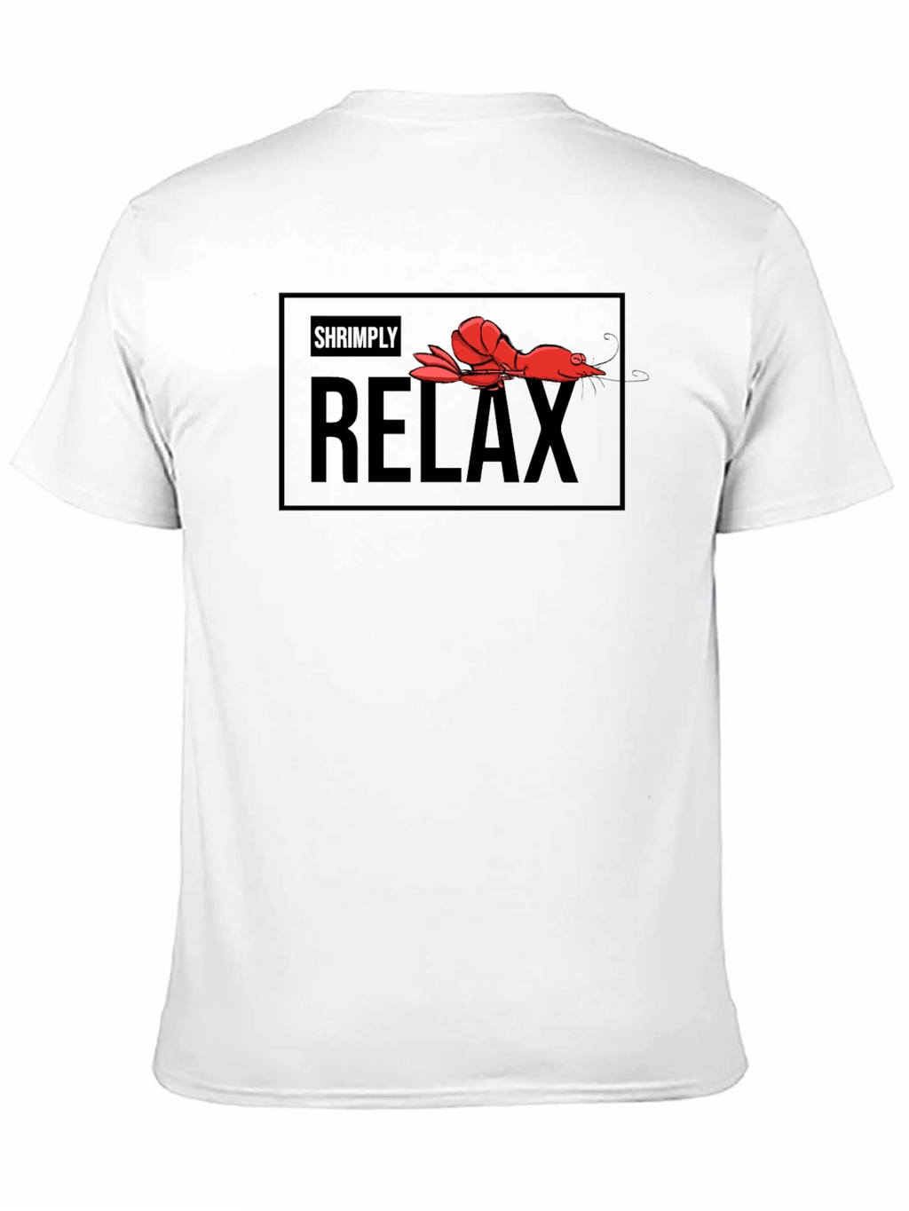 Shrimply Relax T-Shirt - Funny Graphic Tee