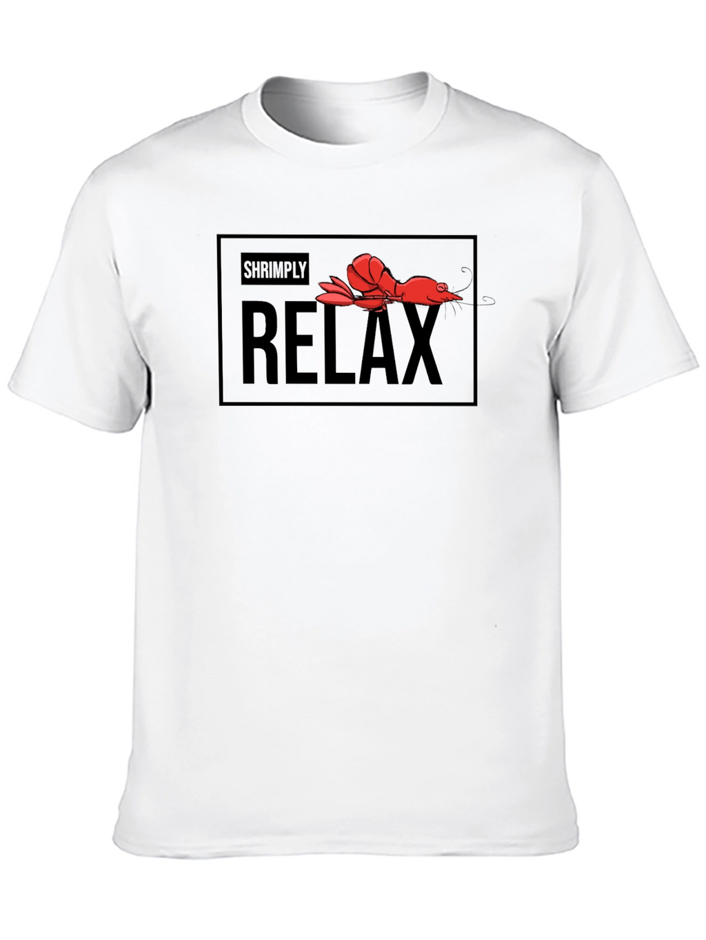 Shrimply Relax T-Shirt - Funny Graphic Tee