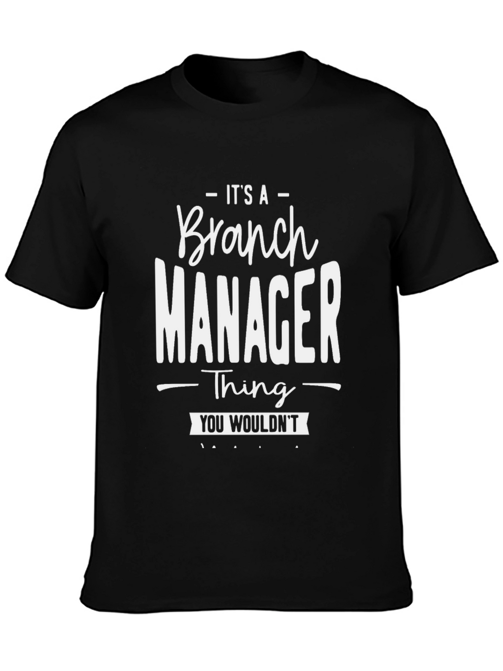 Branch Manager Thing Black Graphic Tee