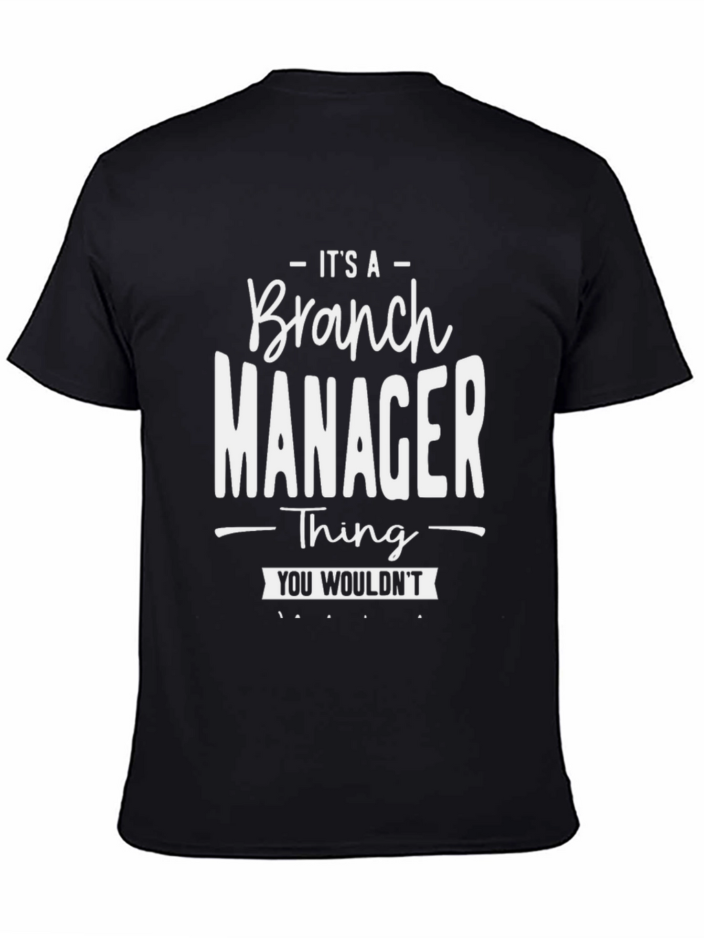 Branch Manager Thing Black Graphic Tee