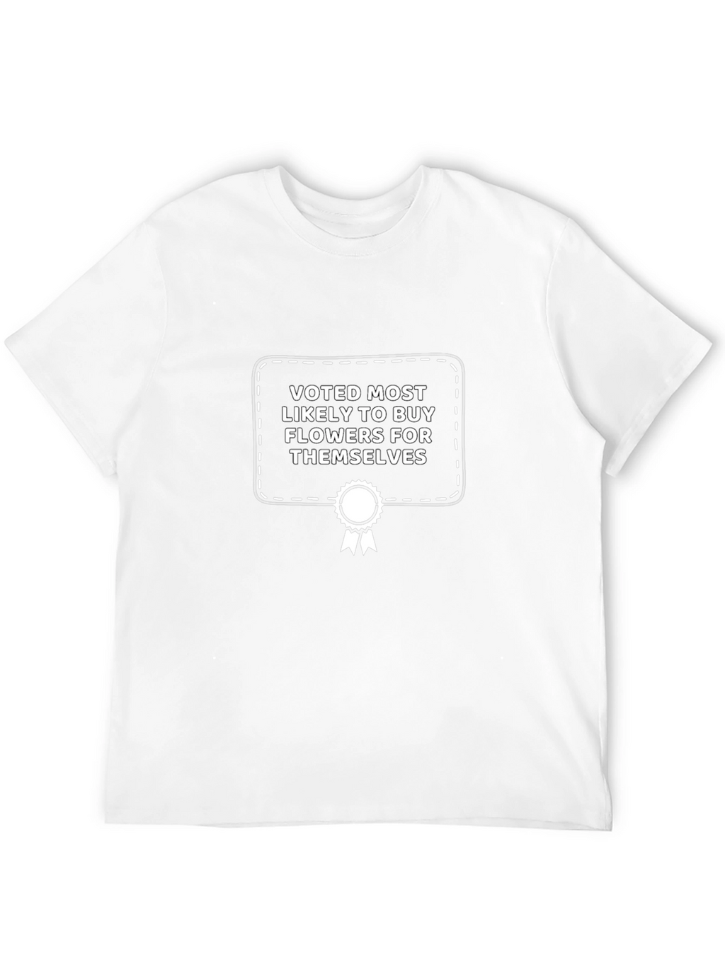 Funny Voted Most Likely To Buy Flowers T-Shirt