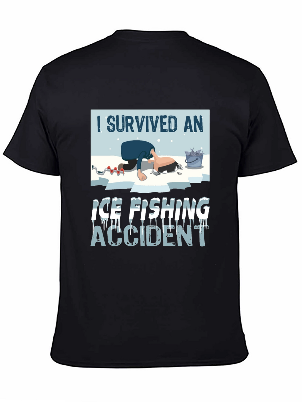 I Survived Ice Fishing Accident Graphic Tee