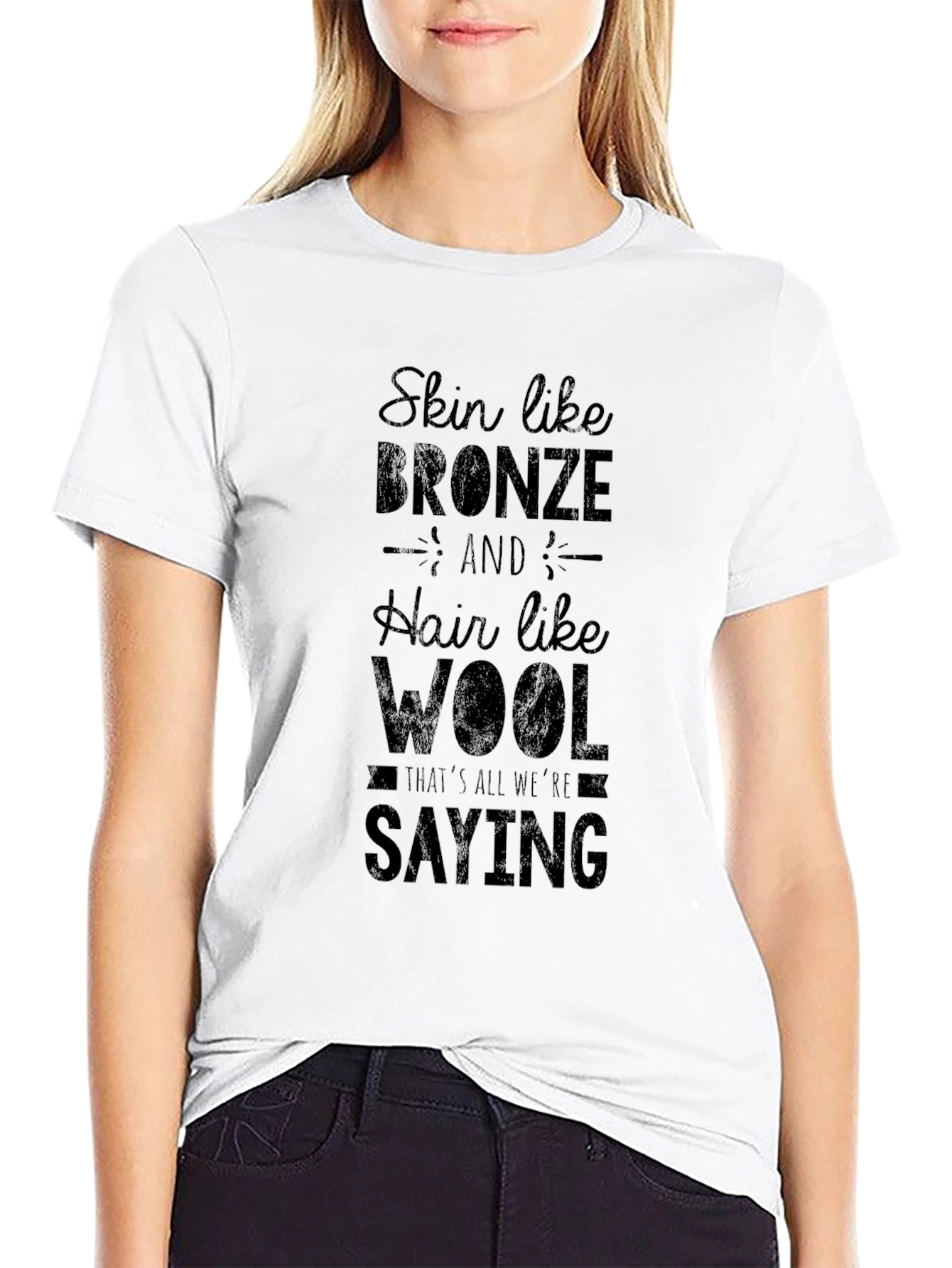 Skin Like Bronze Hair Like Wool Black Graphic Tee