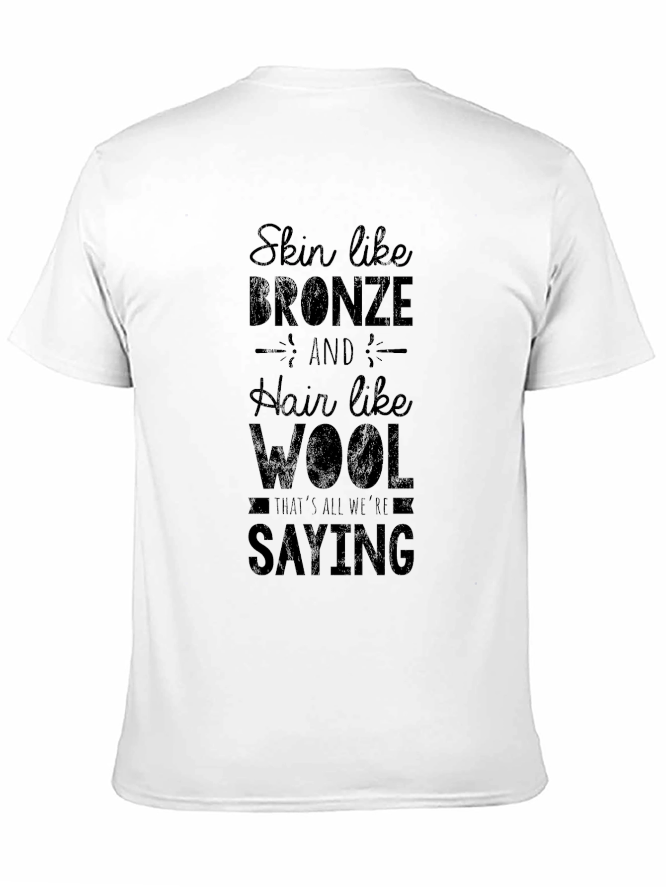 Skin Like Bronze Hair Like Wool Black Graphic Tee
