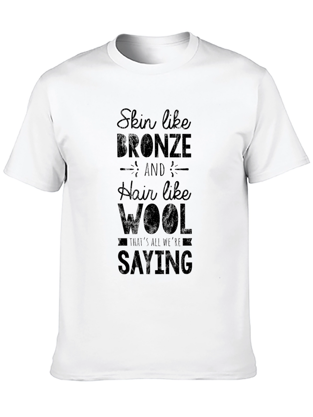 Skin Like Bronze Hair Like Wool Black Graphic Tee