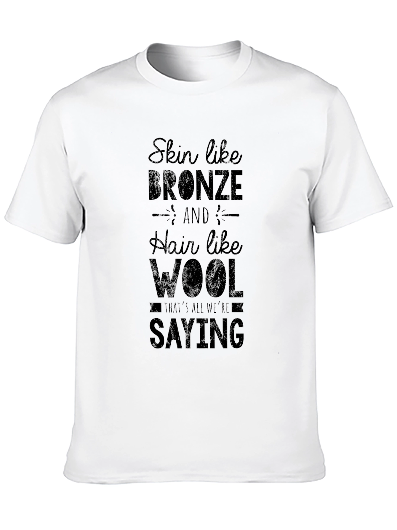 Skin Like Bronze Hair Like Wool Black Graphic Tee