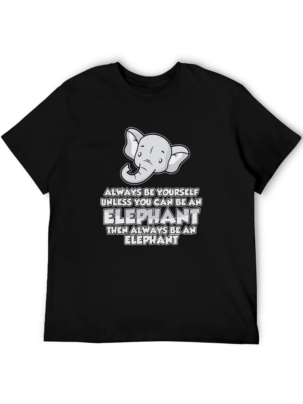 Be An Elephant Graphic Tee