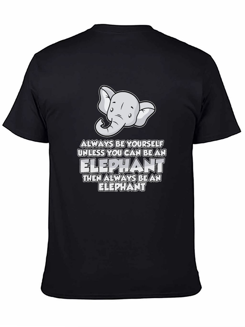 Be An Elephant Graphic Tee