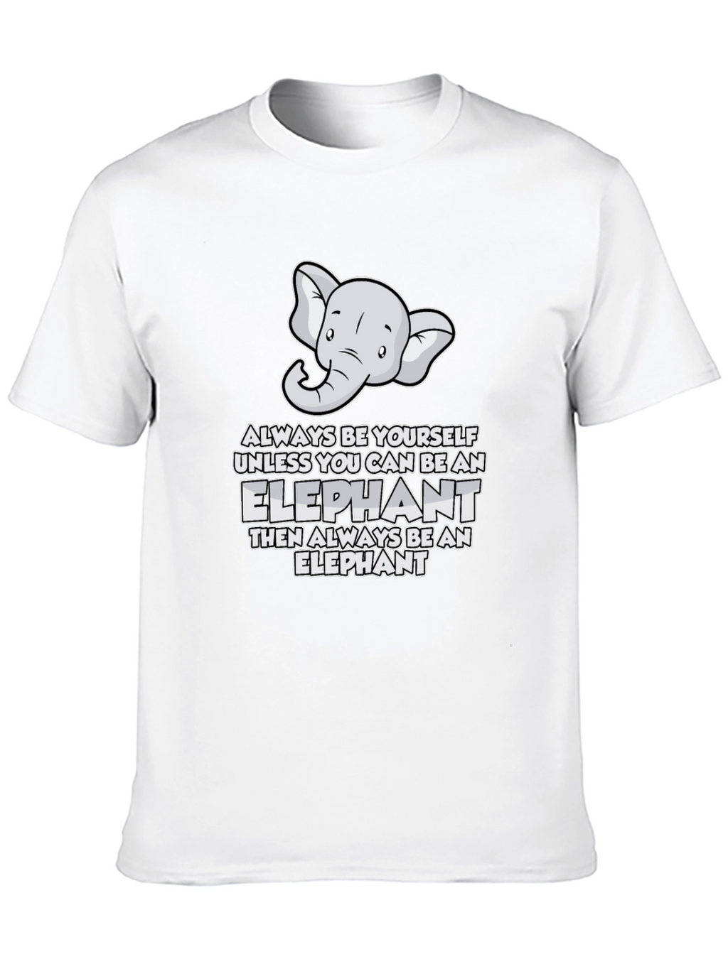 Be An Elephant Graphic Tee