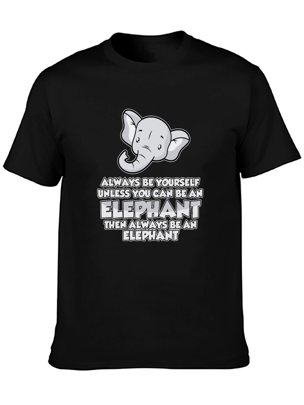 Be An Elephant Graphic Tee