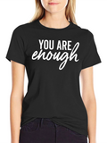You Are Enough Graphic Tee - Positive Message Shirt