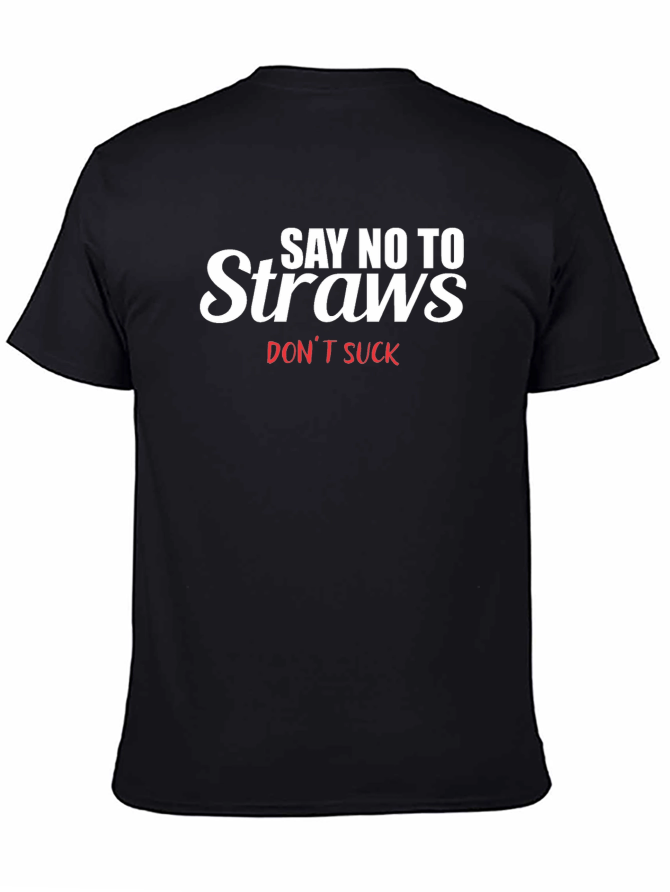 Say No To Straws T-Shirt - Black Tee