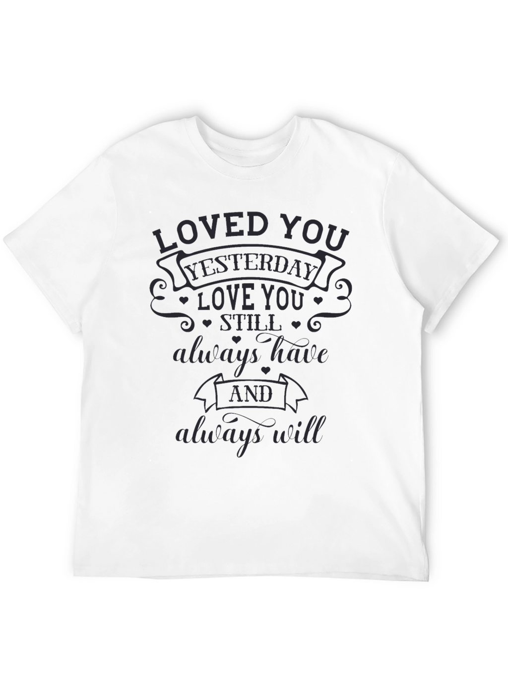 Loved You Yesterday T-Shirt
