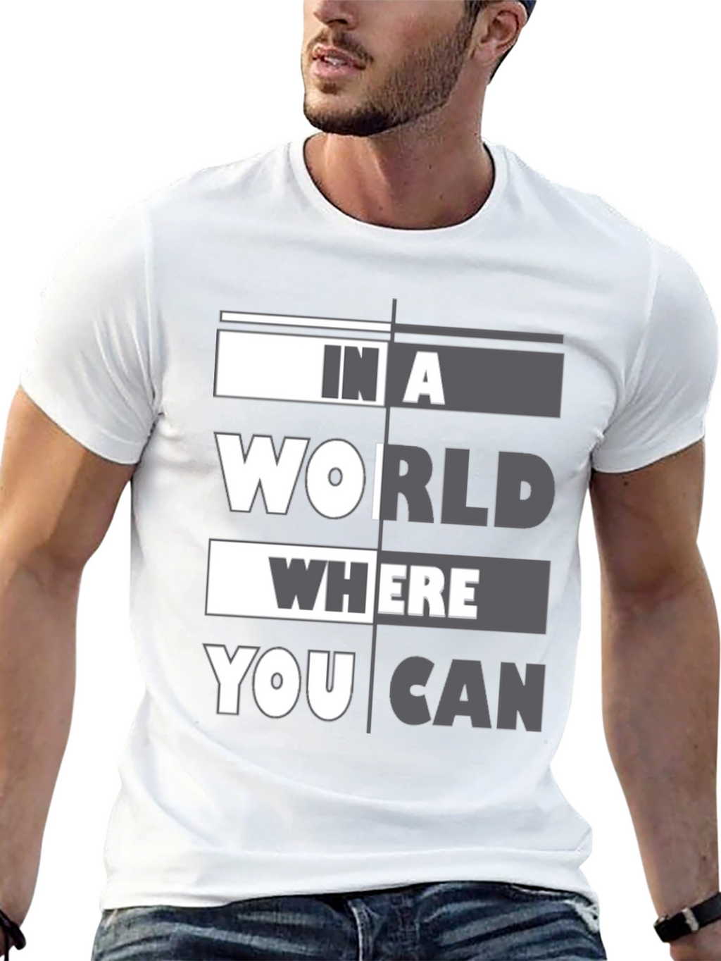 In A World Where You Can T-Shirt