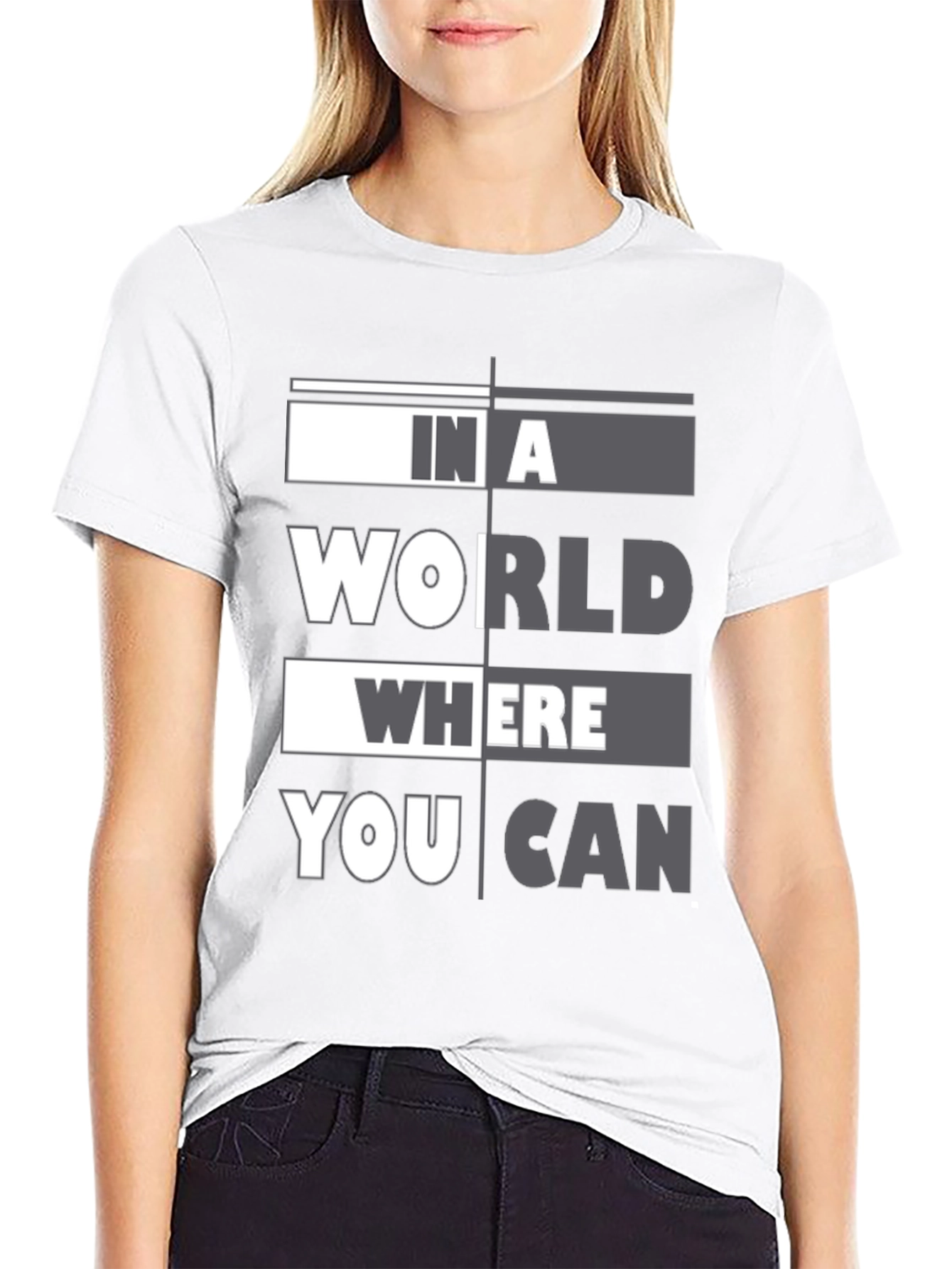 In A World Where You Can T-Shirt