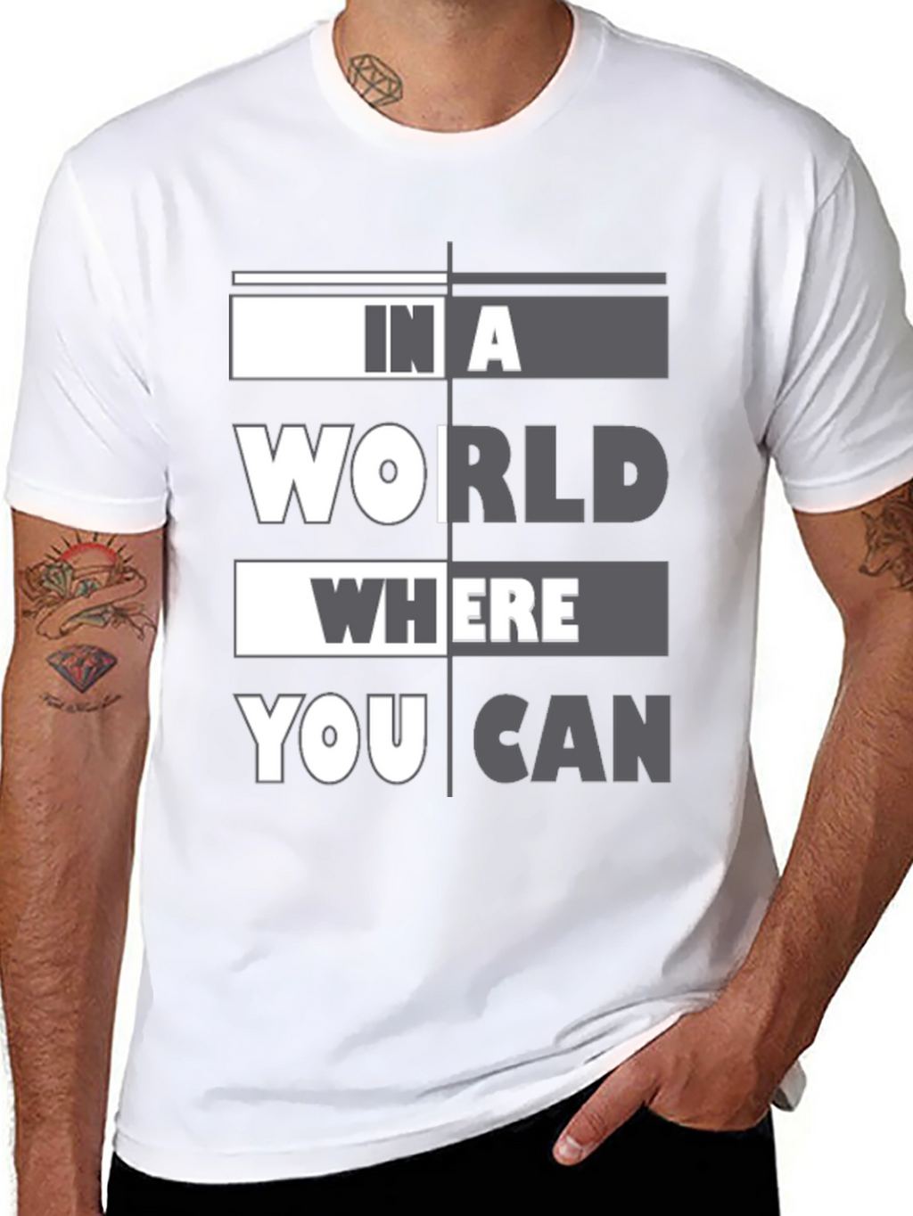 In A World Where You Can T-Shirt