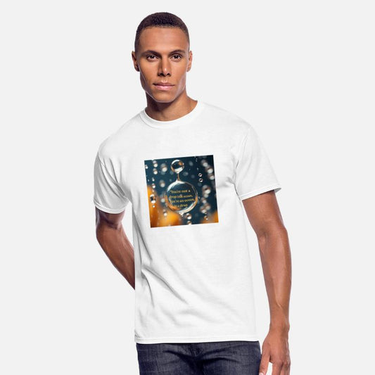 you are not a drop in an ocean, Youa are an ocean