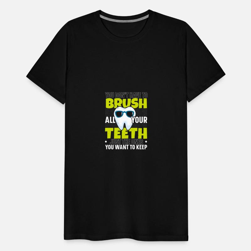 You Don't Have To Brush All Your Teeth Dentist