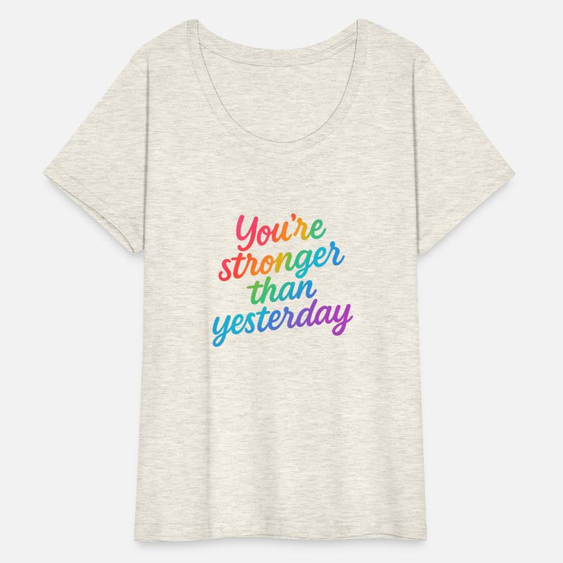 You’re stronger than yesterday