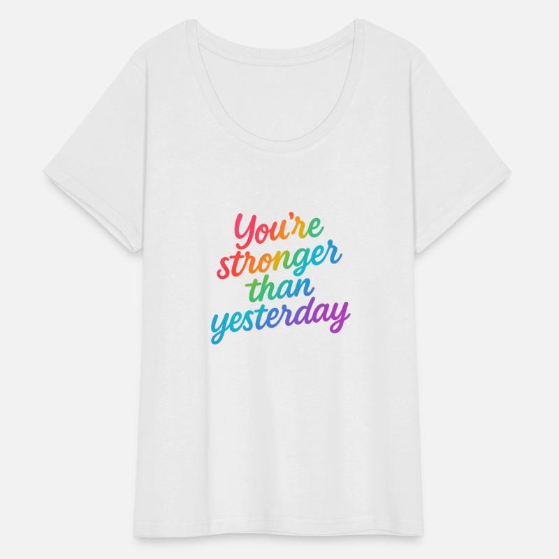 You’re stronger than yesterday