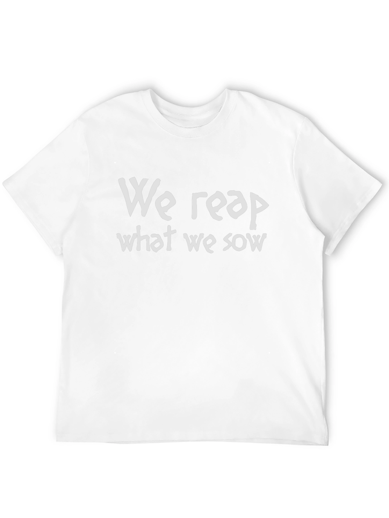 We Reap What We Sow Graphic Tee - Unisex