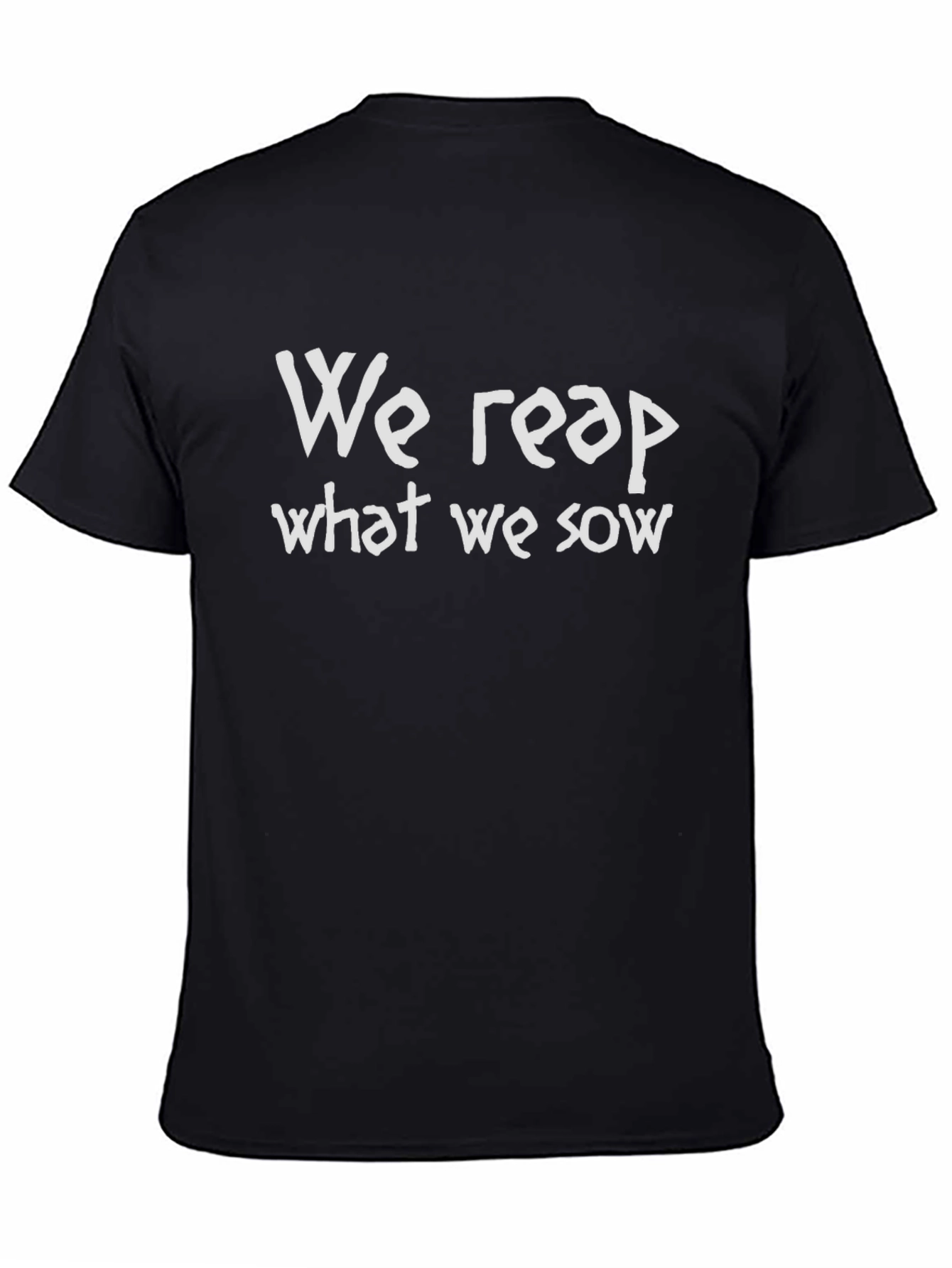 We Reap What We Sow Graphic Tee - Unisex