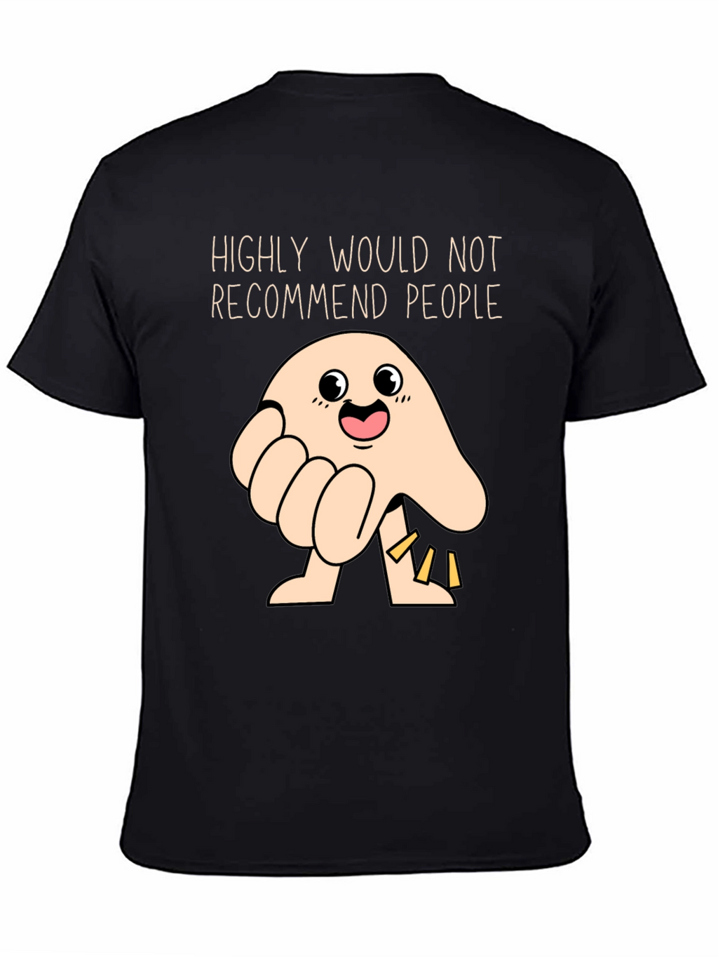 Funny Highly Would Not Recommend People T-Shirt