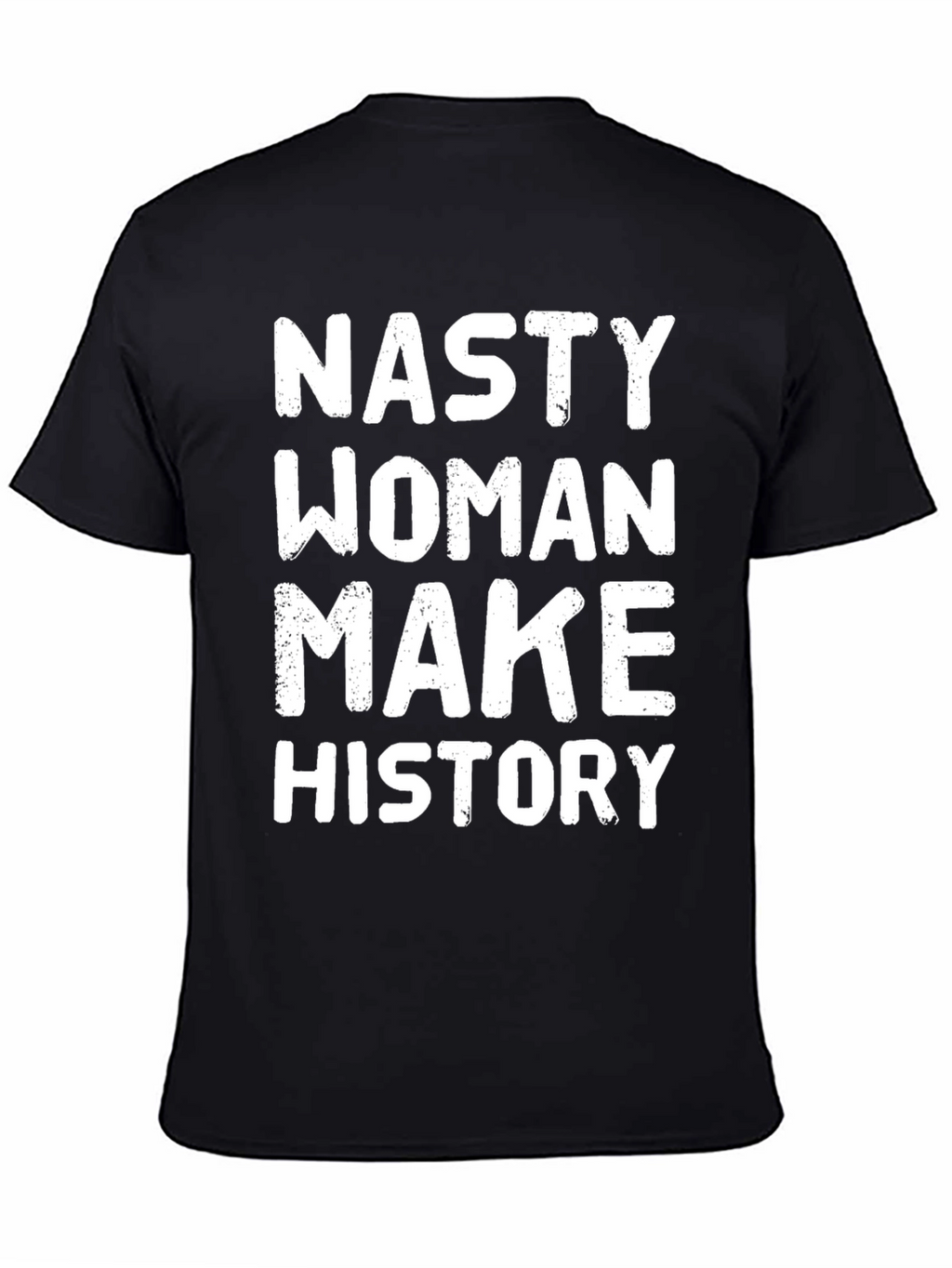 Nasty Woman Make History Graphic Tee - Black