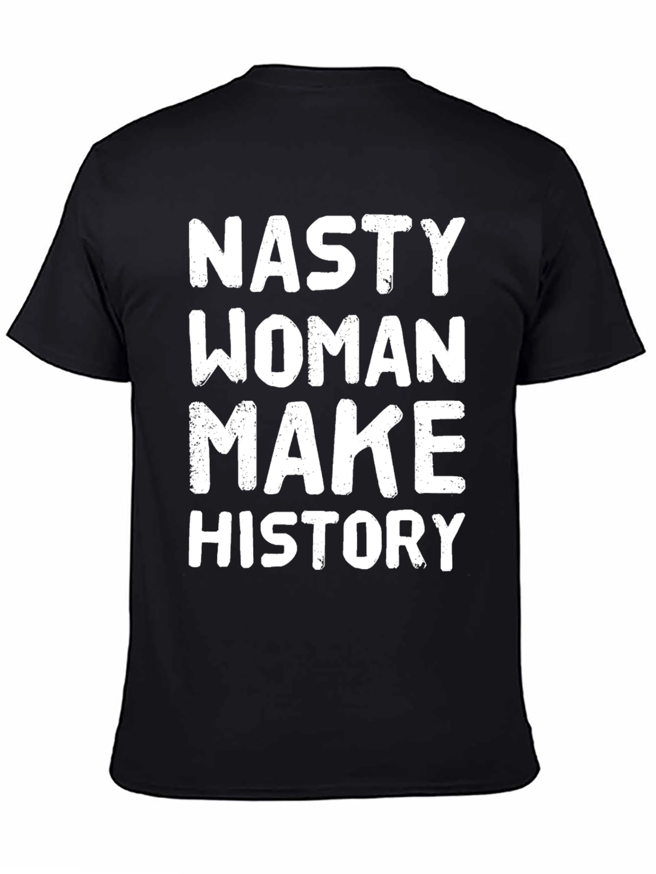 Nasty Woman Make History Graphic Tee - Black