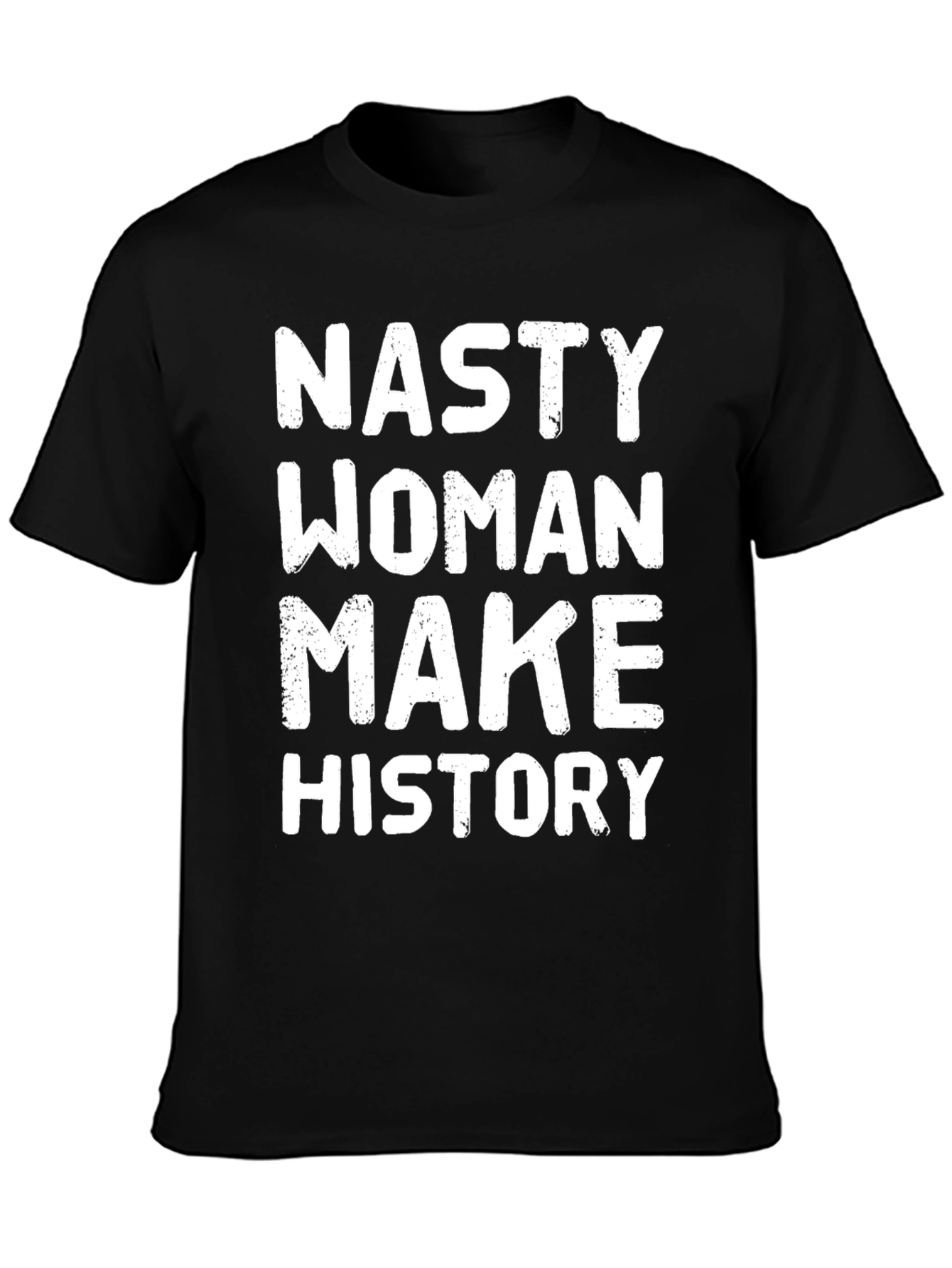 Nasty Woman Make History Graphic Tee - Black