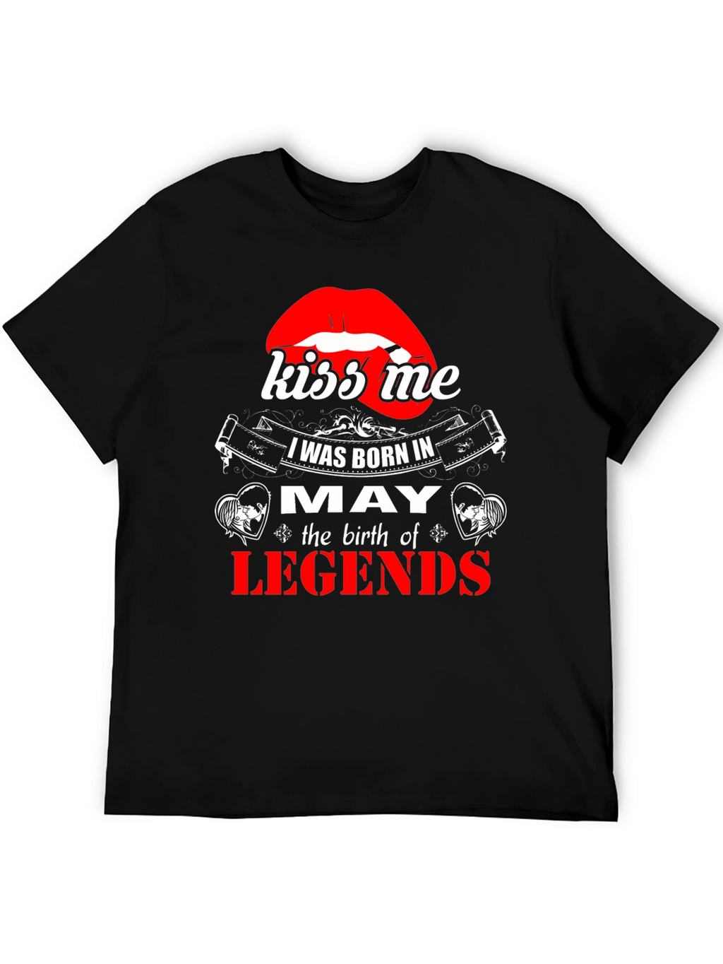 May Birthday Legends T-Shirt - Kiss Me Lips Graphic
