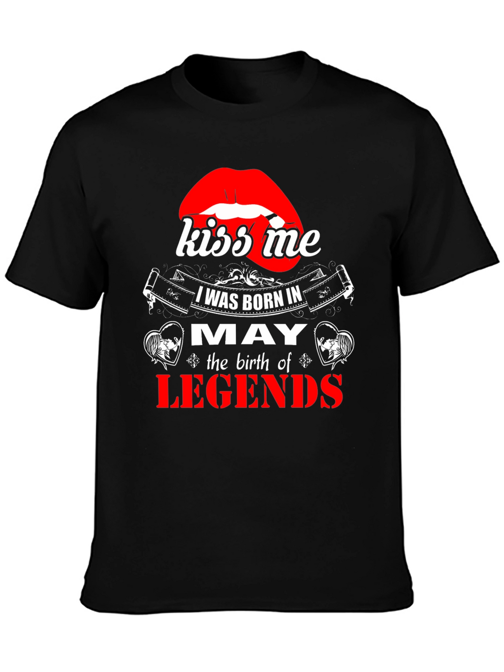 May Birthday Legends T-Shirt - Kiss Me Lips Graphic