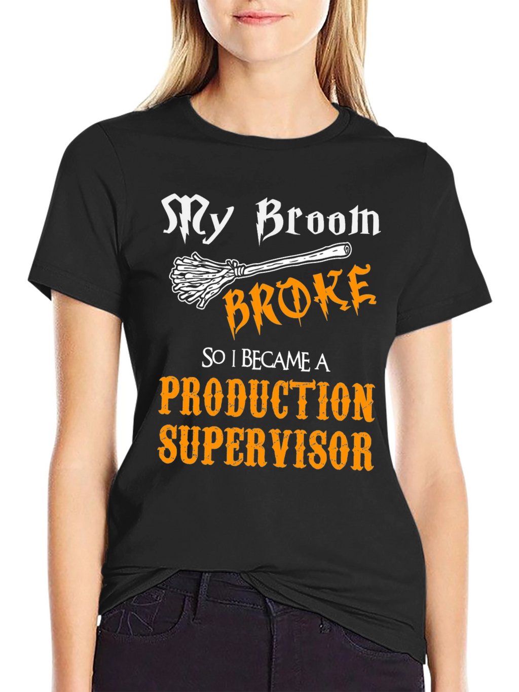 My Broom Broke - Production Supervisor T-Shirt