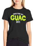Sweating My Guac Off! Funny Graphic Tee