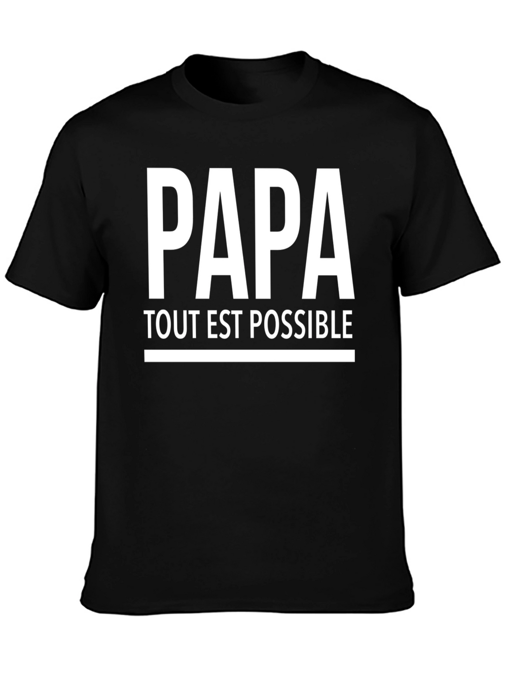 Papa Tout Est Possible T-Shirt - Fathers Day Gift