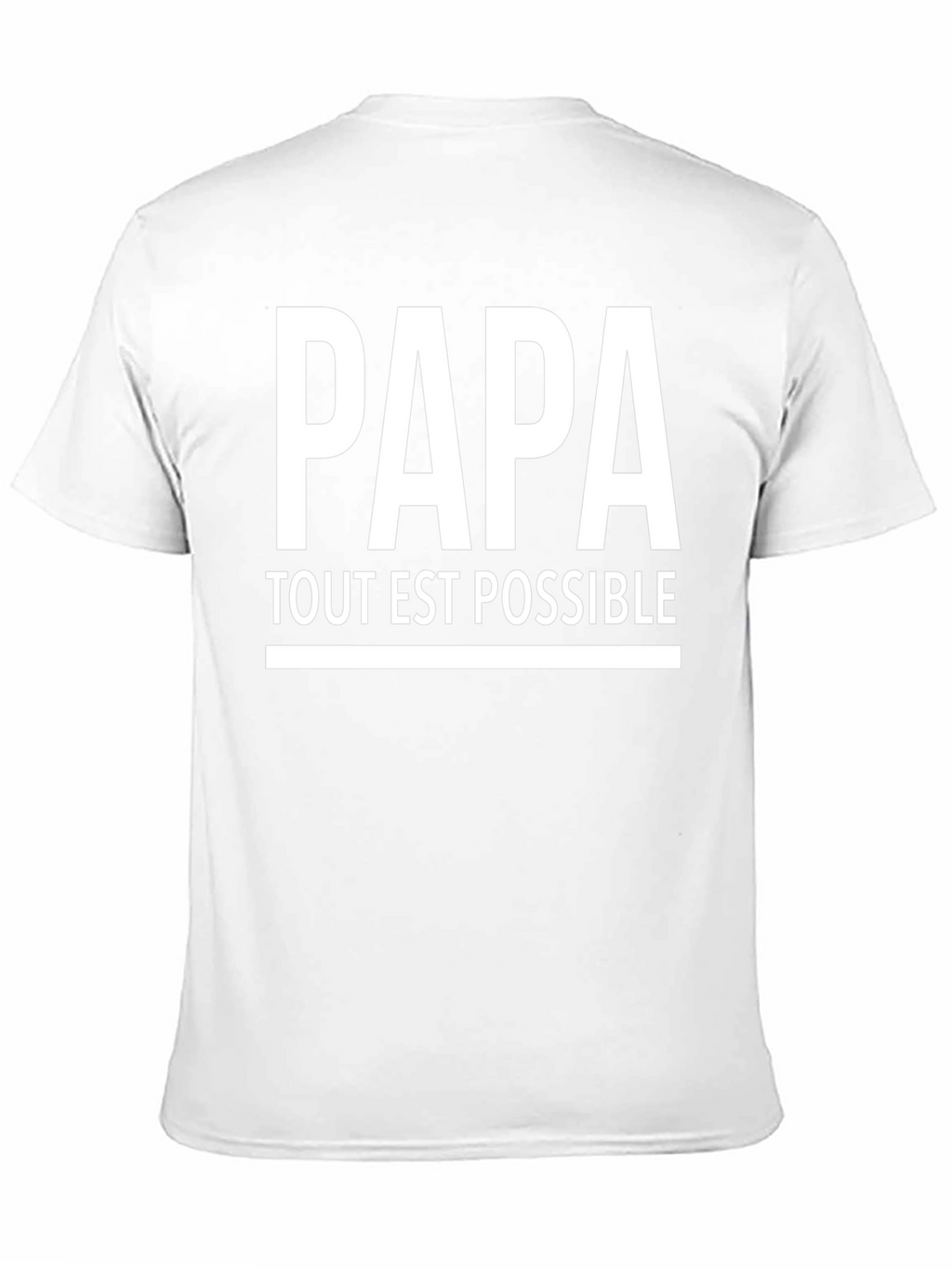 Papa Tout Est Possible T-Shirt - Fathers Day Gift