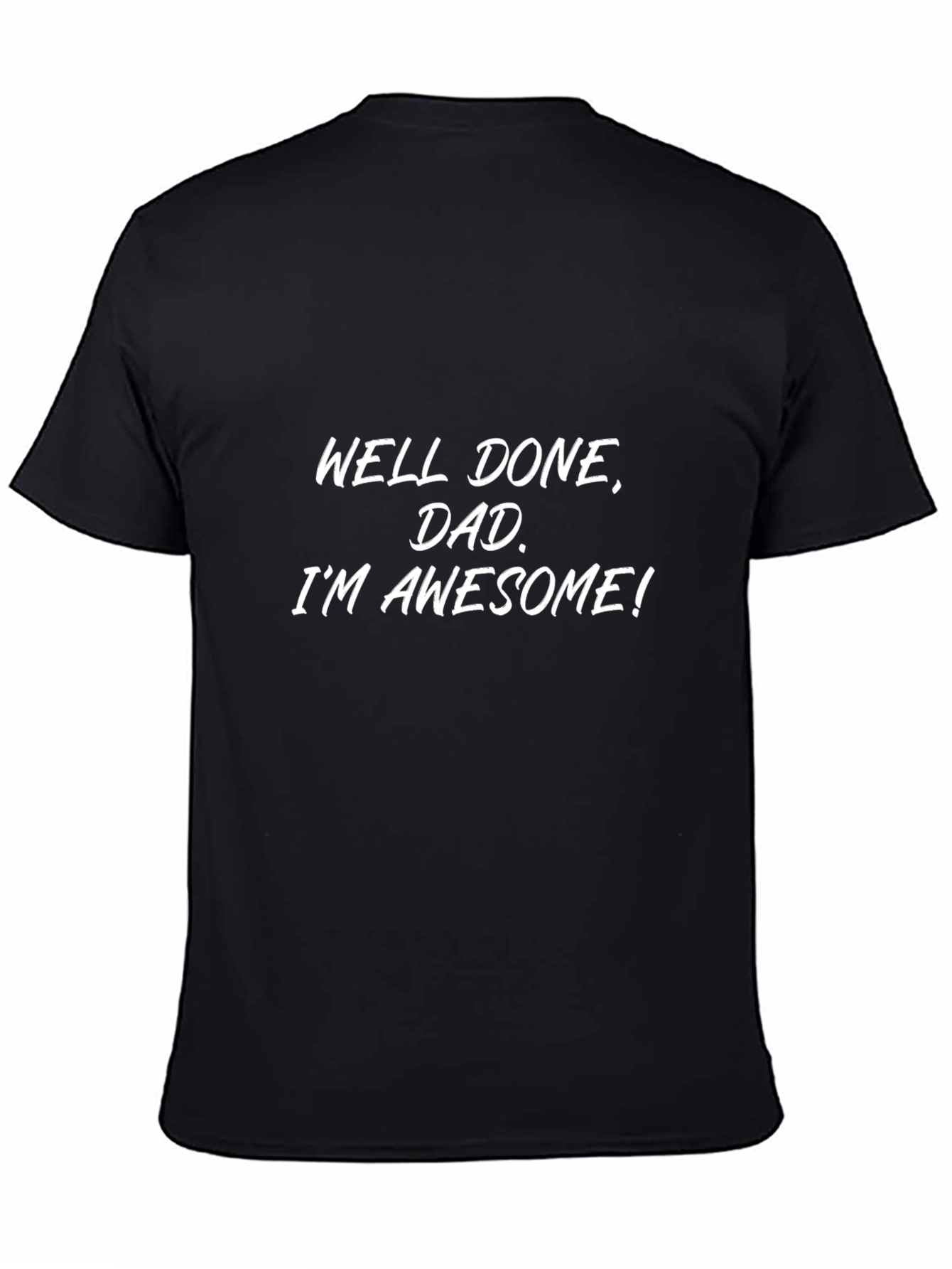 Well Done Dad Funny Mens Black T-Shirt