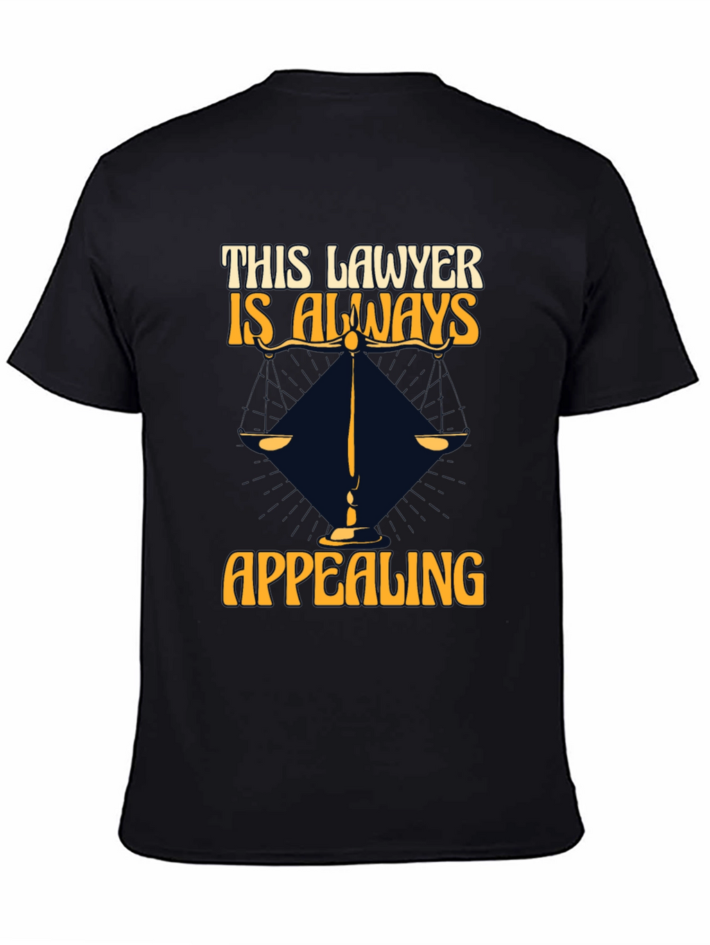 Lawyer Humor T-Shirt - Always Appealing!