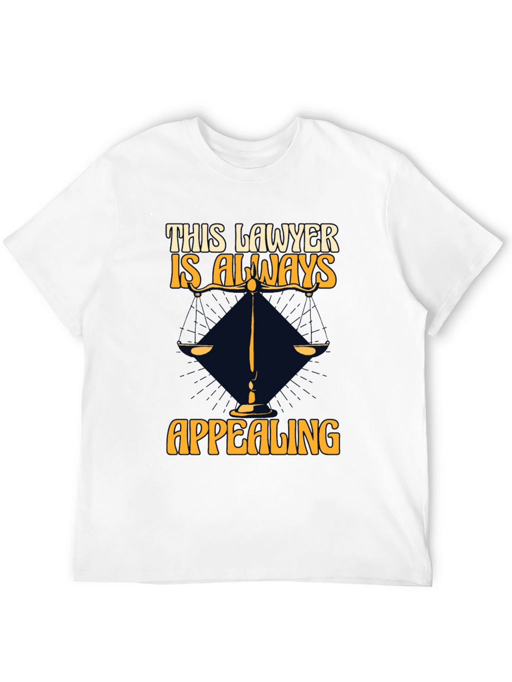 Lawyer Humor T-Shirt - Always Appealing!