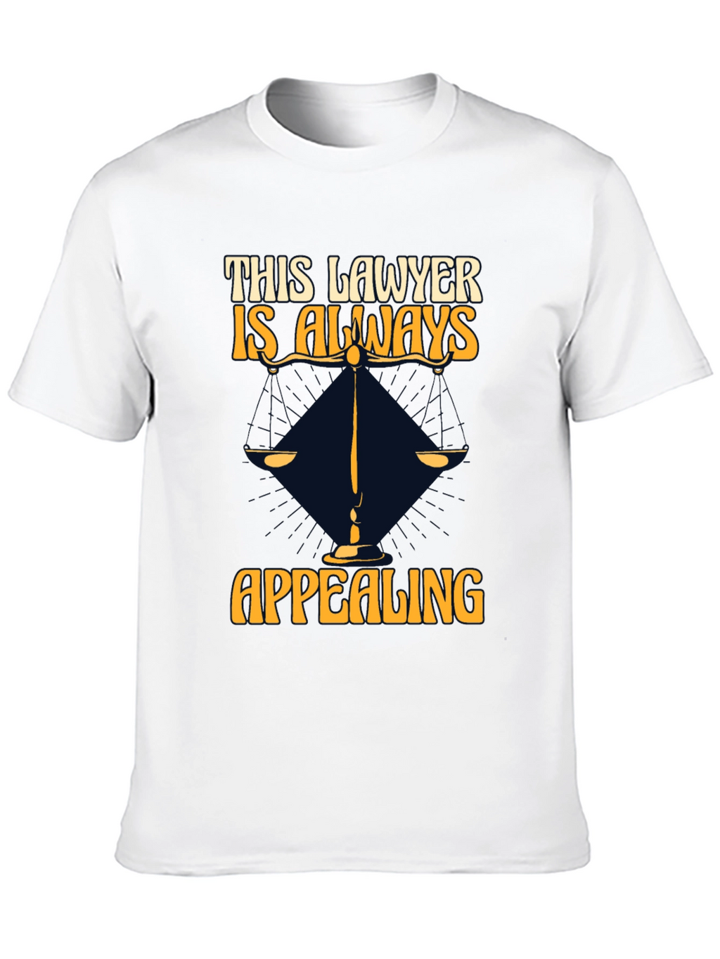 Lawyer Humor T-Shirt - Always Appealing!
