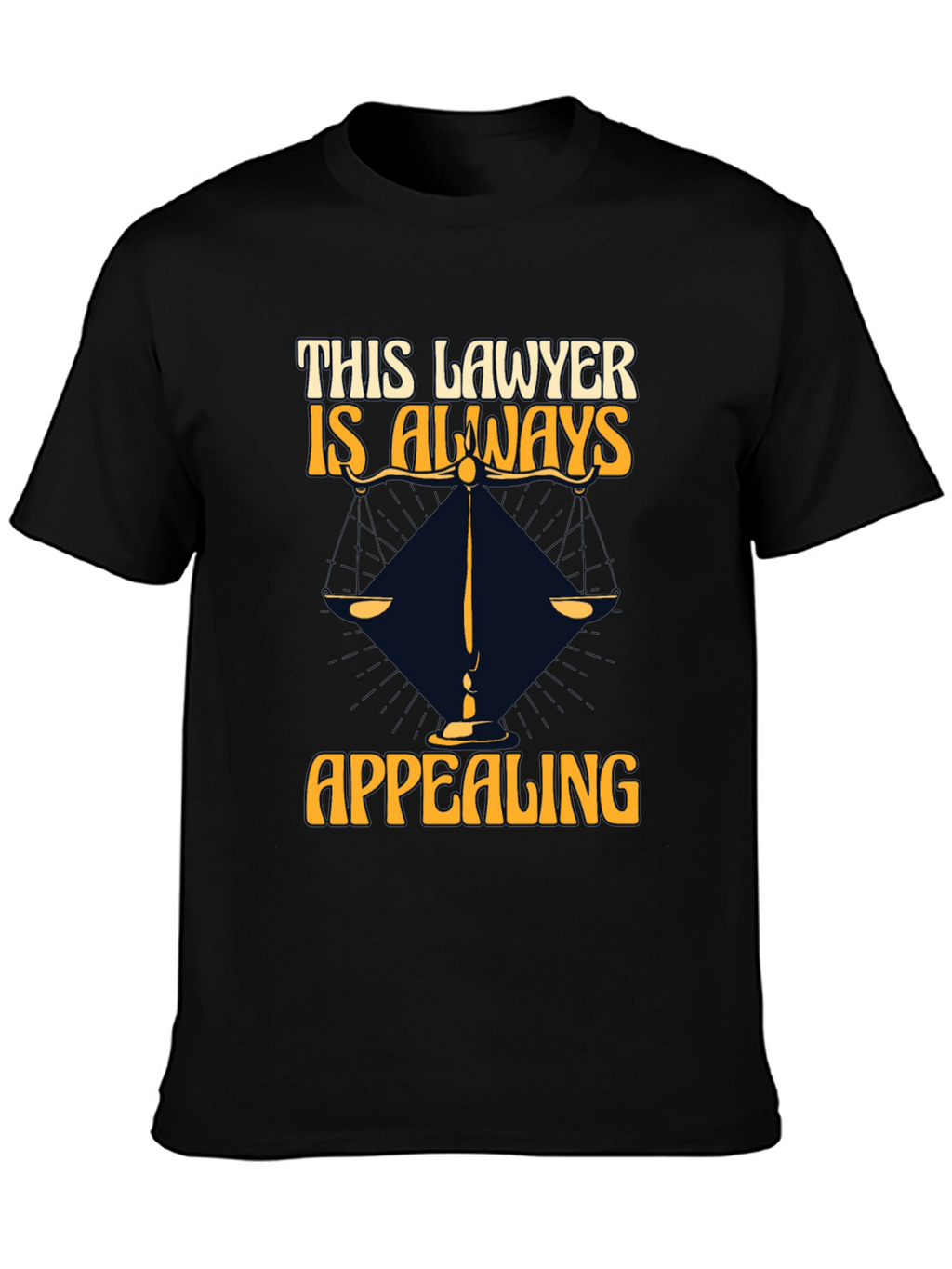 Lawyer Humor T-Shirt - Always Appealing!