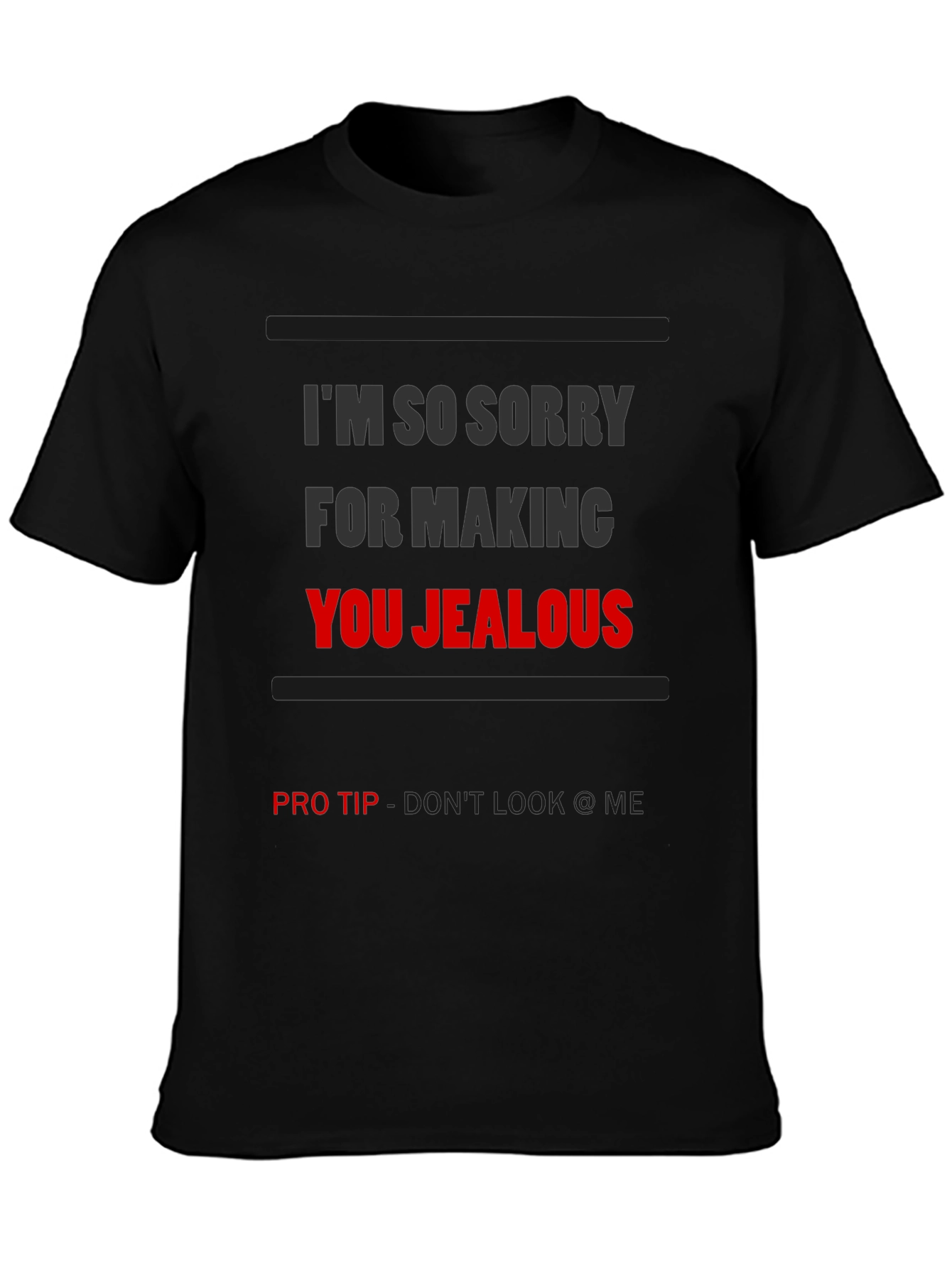 Im So Sorry T-Shirt - Funny Graphic Tee