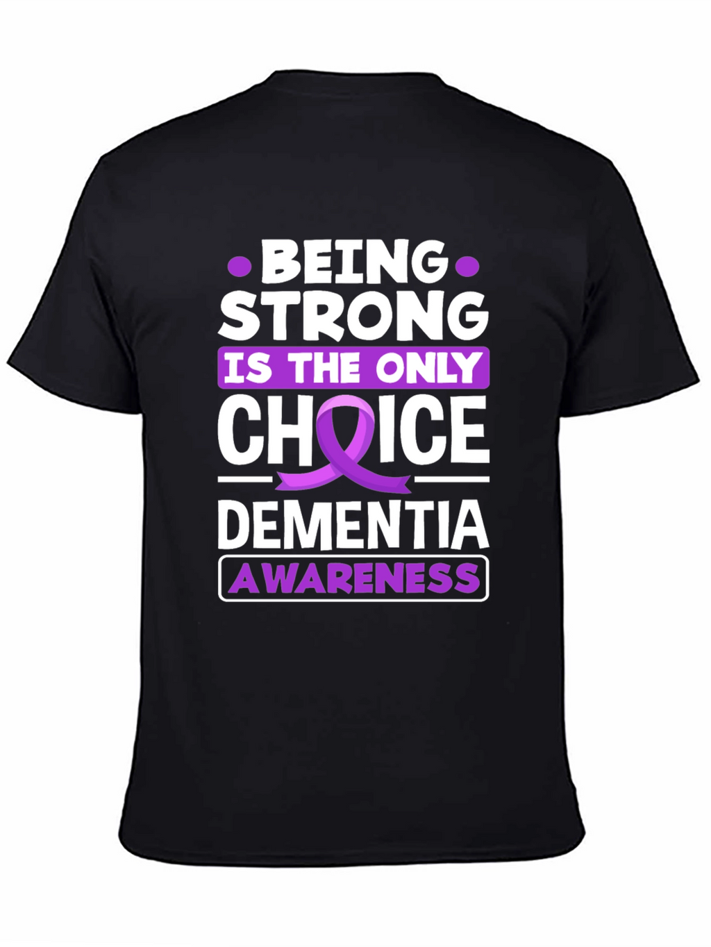 Dementia Awareness T-Shirt - Be Strong