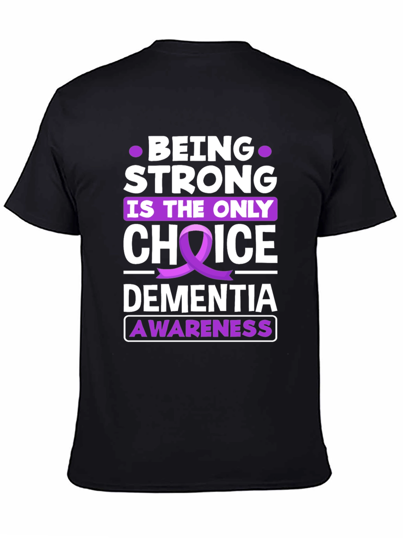 Dementia Awareness T-Shirt - Be Strong